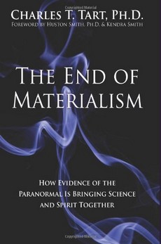 The End of Materialism by Charles Tart