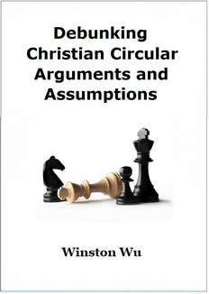 Debunking Christian Circular Arguments and Assumptions